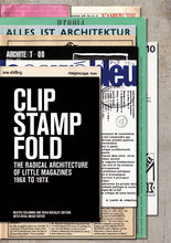 Load image into Gallery viewer, CLIP, STAMP, FOLD: The Radical Architecture of Little Magazines 196X to 197X