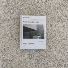 Load image into Gallery viewer, POROSIS The Architecture of Nuno Brandão Costa